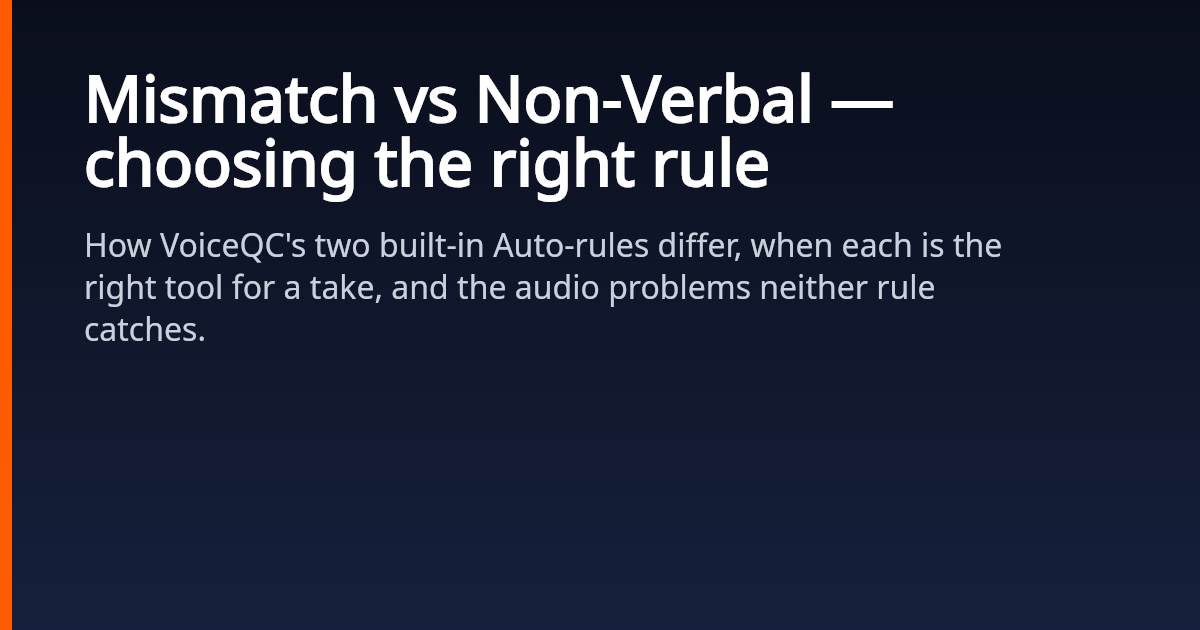 Mismatch vs Non-Verbal — choosing the right rule | VoiceQC Docs