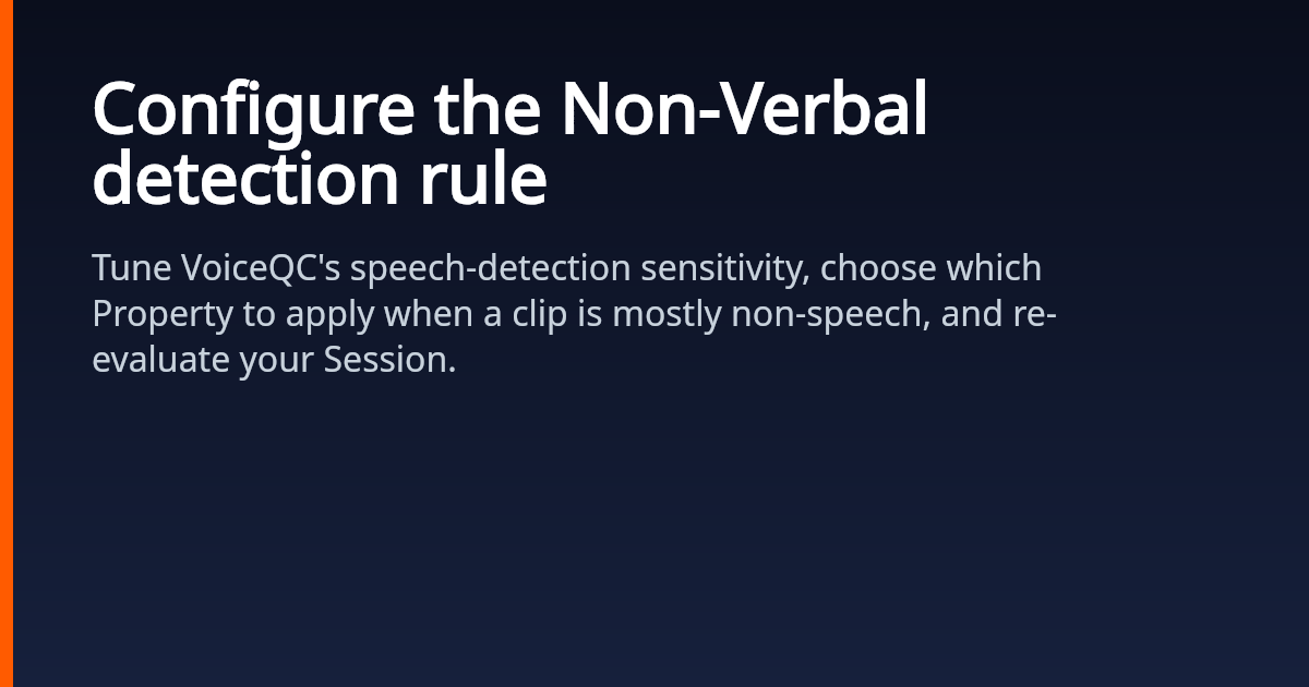 Configure the Non-Verbal detection rule | VoiceQC Docs