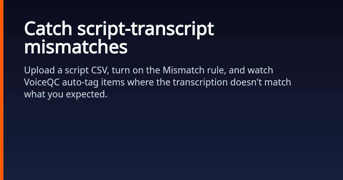 Catch script-transcript mismatches | VoiceQC Docs